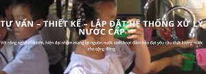 Dịch Vụ Tư Vấn - Thiêt kế- Lắp Đặt Hệ Thống Xử Lý Nước Cấp