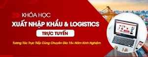Khóa Học Xuất Nhập Khẩu & Logistic (Online)