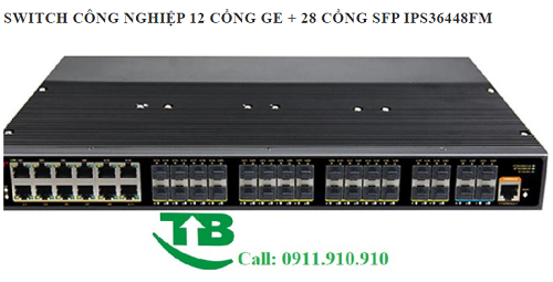 Switch Công Nghiệp 12 Cổng GE và 28 Cổng SFP IPS36448FM