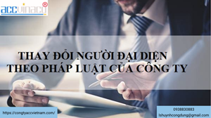 Dịch Vụ Thay Đổi Đại Diện Pháp Luật Chủ Sở Hữu Công Ty